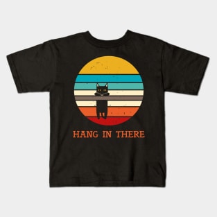 Hang In There Kids T-Shirt